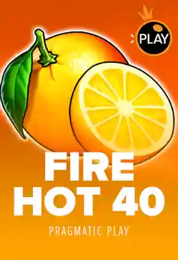 Fire Hot 40