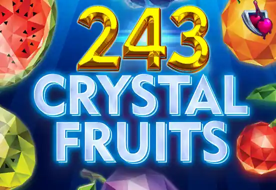 243 Crystal Fruits